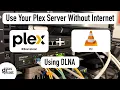 How to Watch Stuff From Your Plex Server When The Internet Goes Out