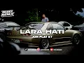 Download Lagu DJ LARA HATI PLAT KT VIRAL TIKTOK TERBARU 2025 🔥