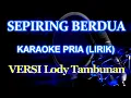 Download Lagu Sepiring Berdua Karaoke_Versi Lody Tambunan_ @ZoanTranspose