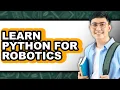 How to Learn Python for Robotics Full Guide