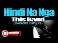 HINDI NA NGA - This Band (KARAOKE VERSION)