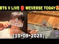 Download Lagu BTS V Weverse LIVE Today 🔴 Kim Taehyung Weverse LIVE Today 🔴 BTS V Full Weverse LIVE