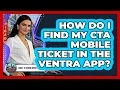 How Do I Find My CTA Mobile Ticket In The Ventra App