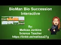 Completing the BioMan Bio Succession Interactivity how to