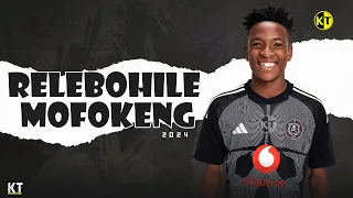 اهداف ومهارات ريليبوهيلي موفوكينج افضل موهبة في جنوب افريقيا 2024 RELEBOHILE MOFOKENG Goals 