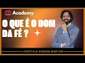 Download Lagu O que é o dom da fé? - Robson Martins