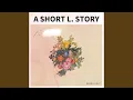 Download Lagu A Short L. Story