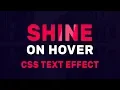 Shine On Hover Text CSS Text Effect CSS Tutorial