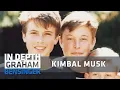 Kimbal Musk on childhood violence They tried to beat Elon to death