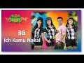 3G - ICH KAMU NAKAL [OFFICIAL MUSIC VIDEO]