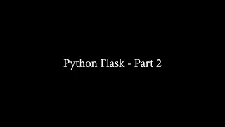 Python Flask Tutorial - Part 2