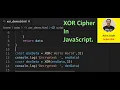 XOR Cipher In JavaScript