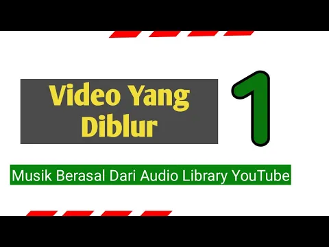 Download MP3 Video yang di blur ke 1 audio library YouTube