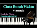 Download Lagu Vierratale - Cinta Butuh Waktu Piano Karaoke Versi Wanita