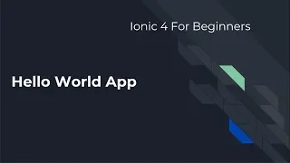 Ionic 4 for Beginners Making your first Hello world App in ionic4