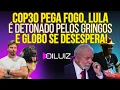 Lagu URGENTE: COP30 pega fogo, Lula é detonado pelos gringos e a Globo entra em pânico! 