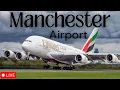 LIVE Manchester Airport Plane Spotting Amazing Heavy Arrivals Departures