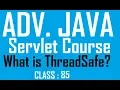 85 What is ThreadSafe in java Adv Java Servlet programming Tutorial