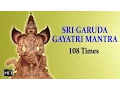 Download Lagu Garuda Gayatri Mantra - 108 Times - Powerful Chants for Good Health