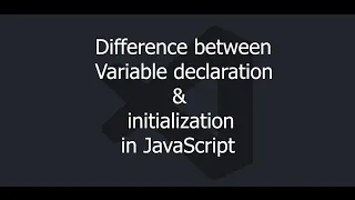 JavaScript Variable Declaration vs Initialization Explained