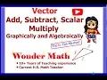 Adding vectors graphically and algebraically Tip to Tail method