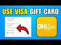 How To Use Visa Gift Card On Dhgate 2026 Best Method