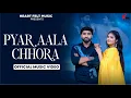 Download Lagu Pyar Aala Chhora (Official Video)| Nonu Rana | KT Mehkma | Tarun Nagar, Prachi Rajput | Parry Baisla
