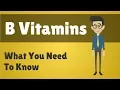 B Vitamins - What You Need To Know