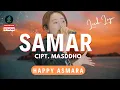 Download Lagu HAPPY ASMARA - SAMAR ( Lirik )