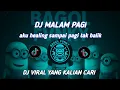 Download Lagu DJ MALAM PAGI DJ FULL BASS DJ VIRAL YANG KALIA CARI!!