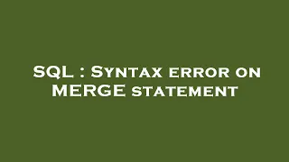 SQL Syntax error on MERGE statement
