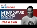IoT Hardware Hacking Debug Hacks JTAG and SWD EXPLIoT