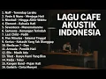 Download Lagu LAGU CAFE AKUSTIK INDONESIA 2000an 🎸 | Playlist Lagu Galau, Santai \u0026 Nostalgia Terbaik ☕🎶