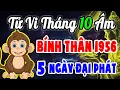 Lagu 5 Ngày Vàng Cho Tuổi Bính Thân 1956 Trong Tháng 10 Âm Lịch 2025, Mở Tài Tăng Phúc Chuyển Vận