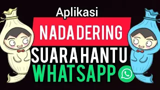 cara bikin nada dering hantu buat whatsapp 
