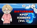 The Disturbing Kpop Iceberg Vol 2