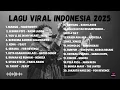 Download Lagu LAGU HITS SPOTIFY VIRAL INDONESIA 2025