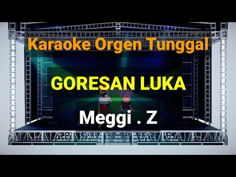 Download MP3 GORESAN LUKA // MEGGI Z // KARAOKE ORGEN TUNGGAL