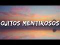 Ojitos Mentirosos (Letra/Lyrics)