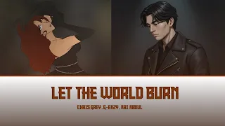 Chris Grey LET THE WORLD BURN Remix Cover By Shibu And Minka Mink  Chris Grey LET THE WORLD BURN Remix Cover By Shibu And Minka Mink