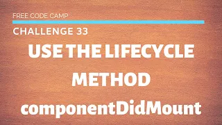 Free Code Camp - Use the Lifecycle Method componentDidMount