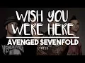 Download Lagu [HD] Wish You Were Here - Avenged Sevenfold (Lyric Video)