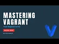 Introduction to Mastering Vagrant