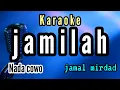 Lagu karaoke JAMILAH jamal mirdad full lirik nada COWO