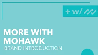 Introduction More With Mohawk