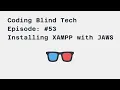 Episode Installing XAMPP for windows Development Web Server while using JAWS 2020 Screen Reader