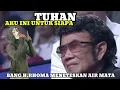 Lagu Viral !! Bang h.rhoma bersedih mendengar lagu ini 'aku di lahirkan untuk siapa'