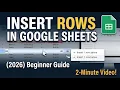 How to Insert Rows in Google Sheets 2026 Step by Step Beginner Guide 2 Min