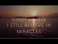 Download Lagu I Still Believe In Miracles - Sidney Mohede (Lyric Video)