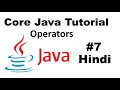 JAVA CORE Tutorial For Beginners 7 - Operators in Hindi